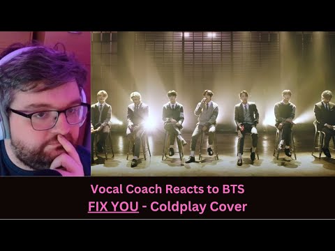 Vocal Coach Reacts to BTS - Fix You (Coldplay Cover)