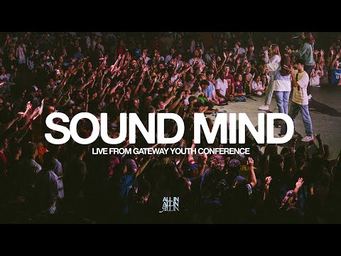 Sound Mind (Live from Gateway Youth Conference) | feat. Katherine Thrower | Gateway ALL IN
