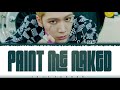 [STATION] TEN (텐) - 'PAINT ME NAKED' Lyrics [Color Coded_Eng]