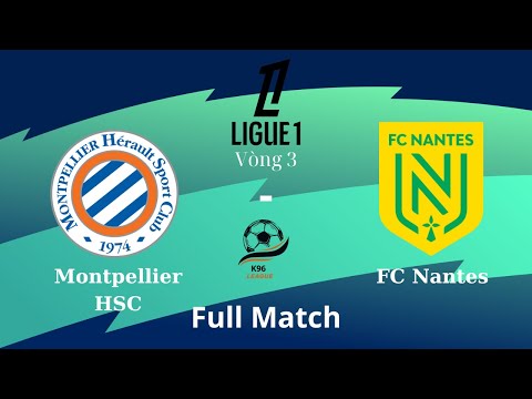 K96 LEAGUE | 𝐌𝐨𝐧𝐭𝐩𝐞𝐥𝐥𝐢𝐞𝐫 𝐇𝐒𝐂 - 𝐅𝐂 𝐍𝐚𝐧𝐭𝐞𝐬 | Ligue 1 | Fullmatch #3