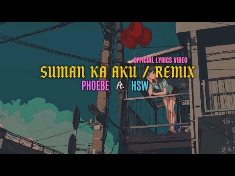 Suman Ka Aku - Phoebe | HSW (remix)