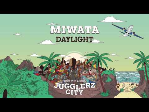 MIWATA - DAYLIGHT [JUGGLERZ CITY ALBUM 2016]
