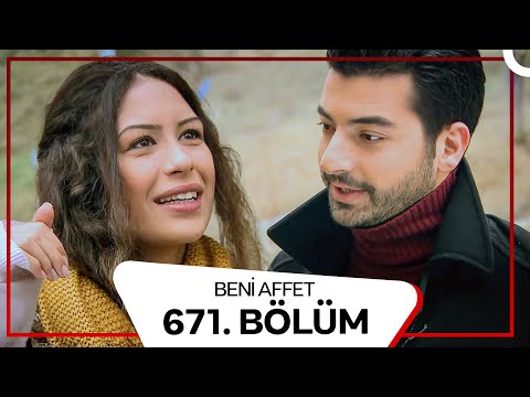 Beni Affet 671. Bölüm
