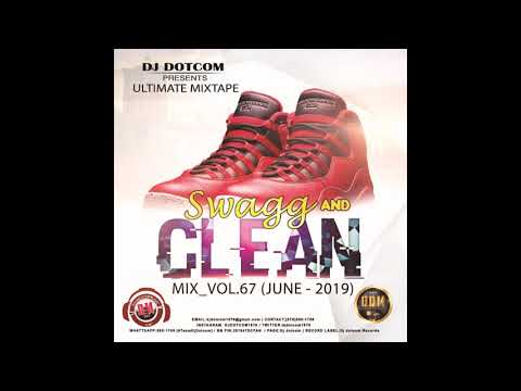 DJ DOTCOM PRESENTS SWAGG & CLEAN DANCEHALL MIX VOL.67 (JUNE   2019)⚡