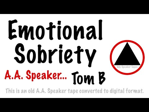 Emotional Sobriety | AA Speaker Tom B | Emotional Sobriety Checklist