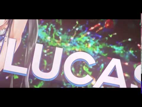 🔰 ( INTRO ) - Lucas | TioNic ~ Meliodas 🔰