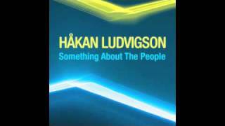 Hakan Ludvigson - Something About The People