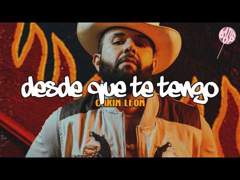 Carin Leon - Desde Que Te Tengo (Letra)