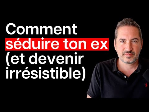 Comment séduire ton ex  (Et devenir irrésistible)