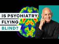 Is Psychiatry Looking in the Wrong Place? A Radical Rethink of Brain Health | Dr. Daniel Amen
