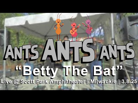 Thumbnail for ANTS ANTS ANTS  |  Betty The Bat (Live at Scott Park Amphitheater in Milwaukie, OR) by Scott Park