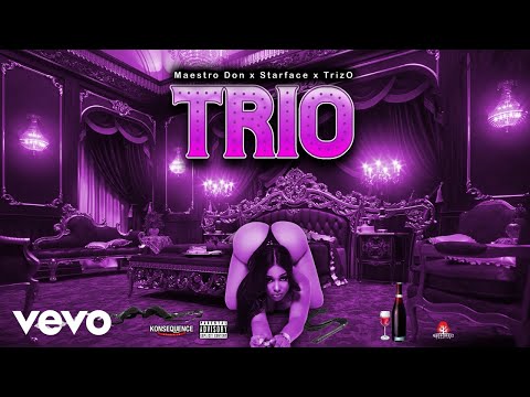 Starface x Maestro Don x TrizO - Trio [Lyric Video]