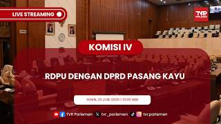 KOMISI IV DPR RI - RDPU DENGAN DPRD PASANG KAYU