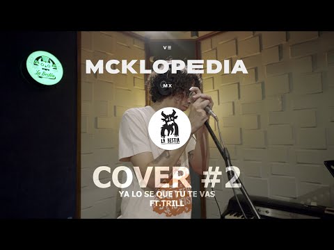 "Ya Lo Se Que Tu Te Vas" (Cover #2) - McKlopedia Ft. Trill