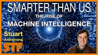 Stuart Armstrong - AI Risk - & book "Smarter than Us"