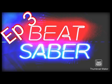 Beat Saber Ep 3| Moving Up in the WORLD!