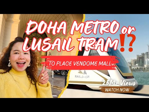 LIFE IN QATAR: Doha Metro & Lusail Tram To Place Vendome Mall‼️ Amazing Getaway⁉️