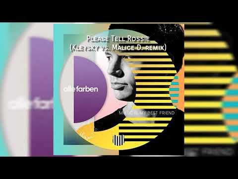 Alle Farben - Please Tell Rossie (Kleysky vs. Malice D. Remix)
