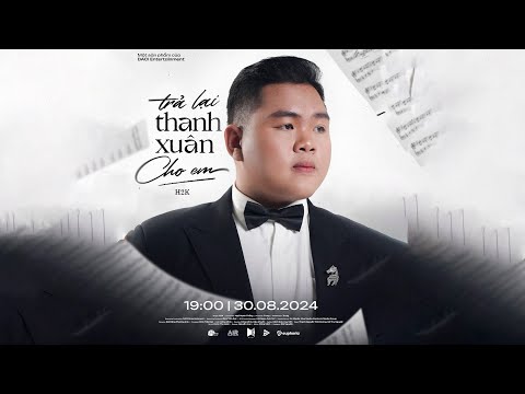 Trả Lại Thanh Xuân Cho Em - H2K (Official MV)