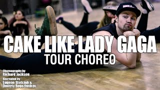 Lady Gaga / Cake Like Lady Gaga / Original Tour Choreography