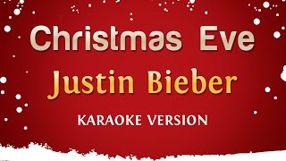 Justin Bieber - Christmas Eve (Karaoke Version)