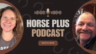 Horse Plus Podcast - Outlaw Equine Rescue and Rehab