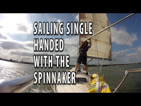 SAILING SINGLE HANDED WITH A SPINNAKER. Tutorial with hints and tips on the way we do it
