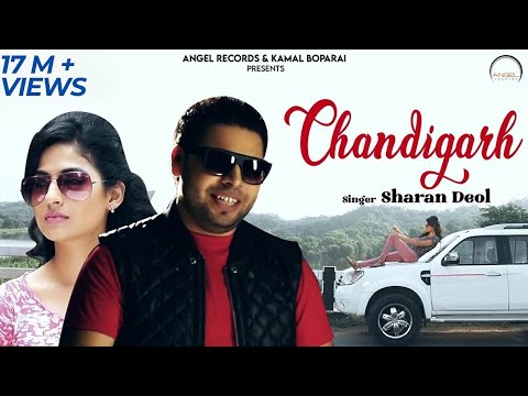 Chandigarh | Sharan Deol | Full Video Song | Latest Punjabi Song | Angel Records