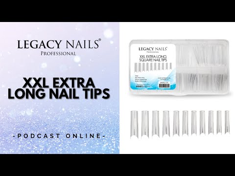 TIPS XXL │ PODCAST│ LEGACY NAILS