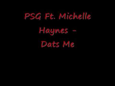 PSG FT. MICHELLE HAYNES - DATS ME