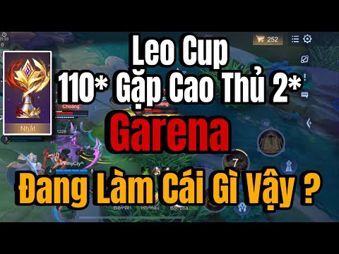 Garena Đang Làm Cái Gì Vậy, Leo Cup 110* Gặp Cao Thủ 2* | Grakk HongKong 