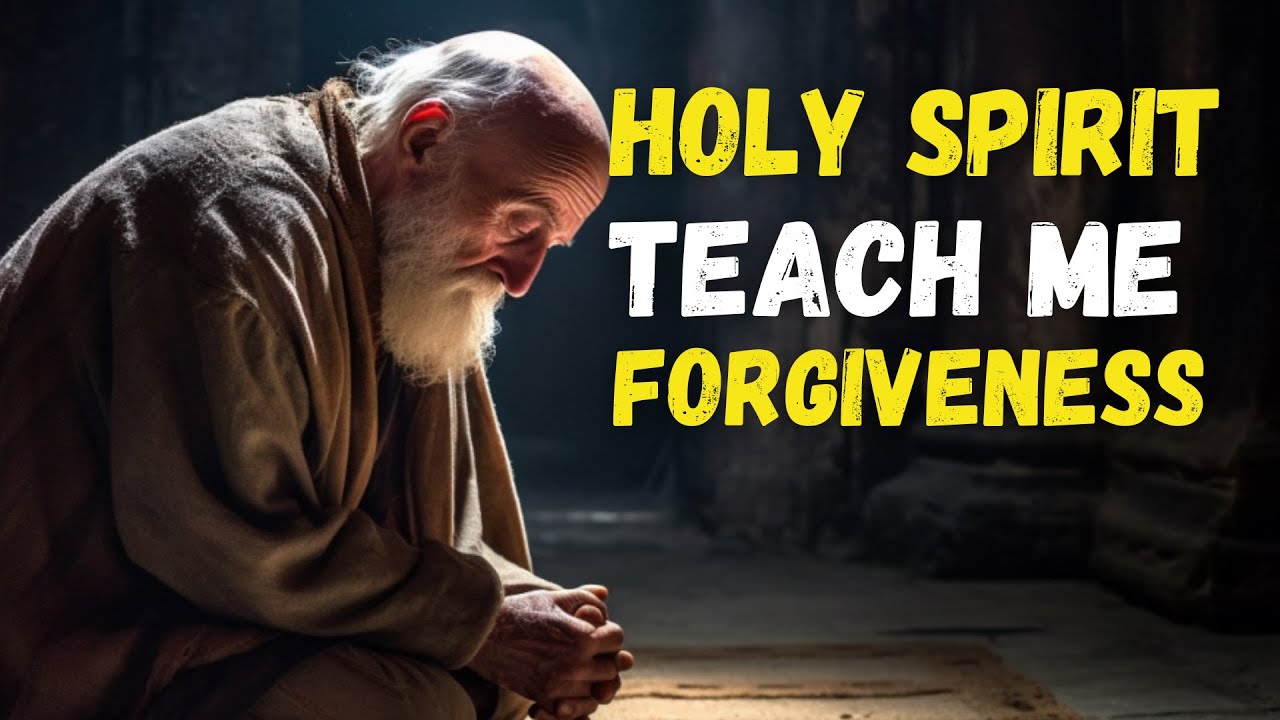 HOLY SPIRIT Give Me STRENGHTH to FORGIVE and MOVE ON