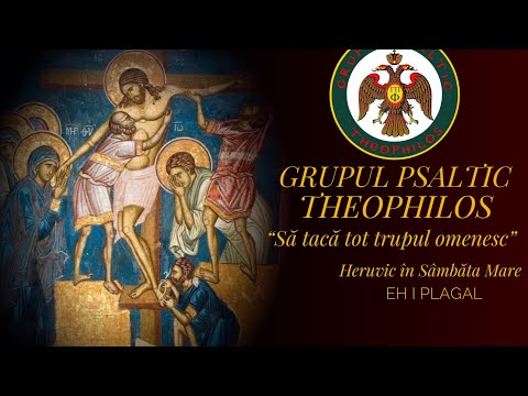 Grupul Psaltic Theophilos -,,Să tacă tot trupul omenesc” eh I plagal