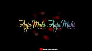 Aaja Mahi Aaja Mahi Status🥰Arijit Singh 😘 Lo
