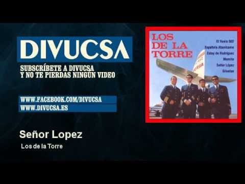 Los de la Torre - Señor Lopez