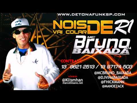 MC BRUNO DA BAIXADA - NOIS VAI COLAR DE R1__ ((DJ VINA))