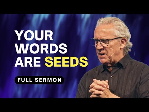 The Power of Your Words: What You Say Will Be Your Next Meal - Bill Johnson Sermon | Bethel Church