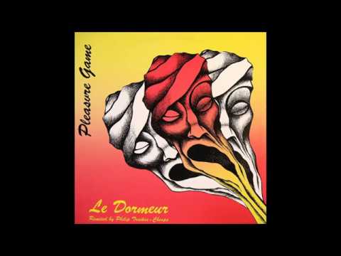 Pleasure Game - Le Dormeur (Paradox Mix)