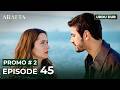 ARAFTA Urdu Episode 45 PROMO 2 Turkish Series In Urdu Dubbed