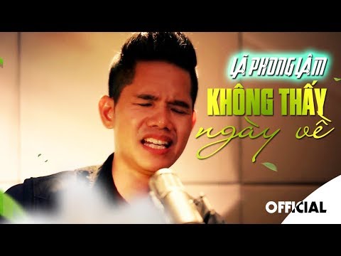 Không Thấy Ngày Về - Lã Phong Lâm (Official MV)