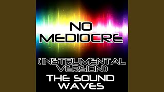 No Mediocre (Instrumental Version)