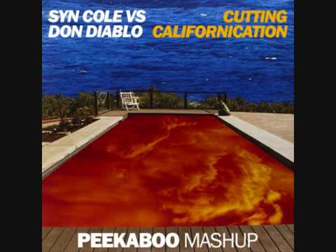 Syn Cole vs. Don Diablo - Cutting Californication (Peekaboo Mashup)