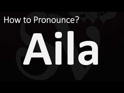 How to Pronounce Aila? (CORRECTLY)