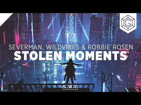 Severman, WildVibes & Robbie Rosen - Stolen Moments