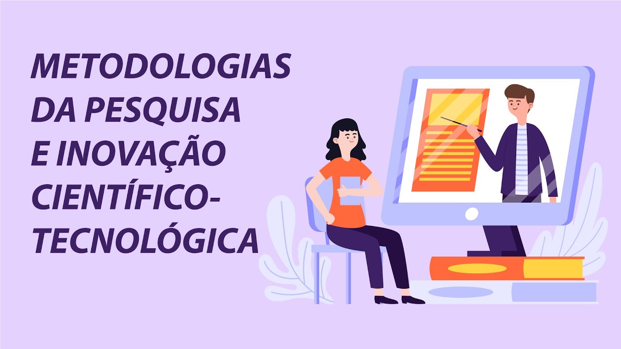 Metodologia de Pesquisa e Iniciação Científica-Tecnológica - Aula 1