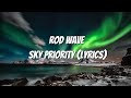 Rod Wave Sky Priority Lyrics
