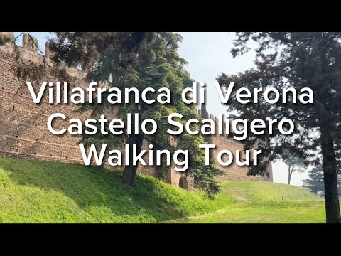 Villafranca di Verona - Castello Scaligero Walking Tour