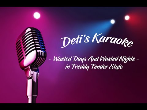 Wasted Days And Wasted Nights * Freddy Fender * Karaoke