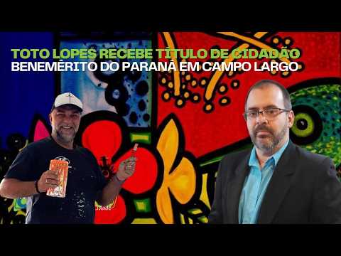ENTREGA DE TÍTULO DE CIDADÃO BENEMÉRITO PARA O ARTISTA TOTO LOPES - TV CAMPO LARGO