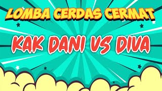 Download lagu CERDAS CERMAT KAK DANI vs DIVA mp3